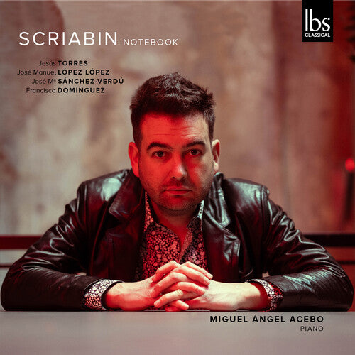 Miguel Angel Acebo: Scriabin Notebook - COMPACT DISCS