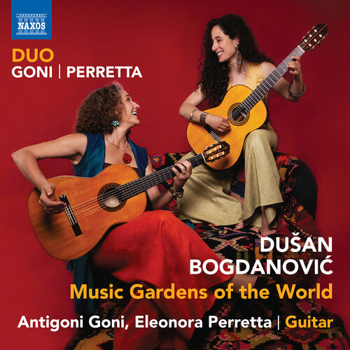 Duo Goni-Perretta: Bogdanovic: Music Gardens of the World - COMPACT DISCS