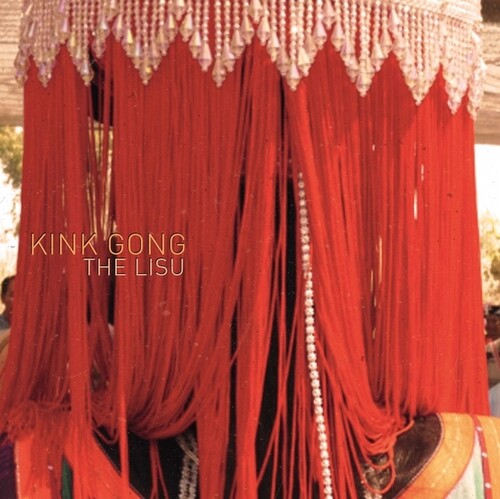 Kink Gong: The Lisu - VINYL LP