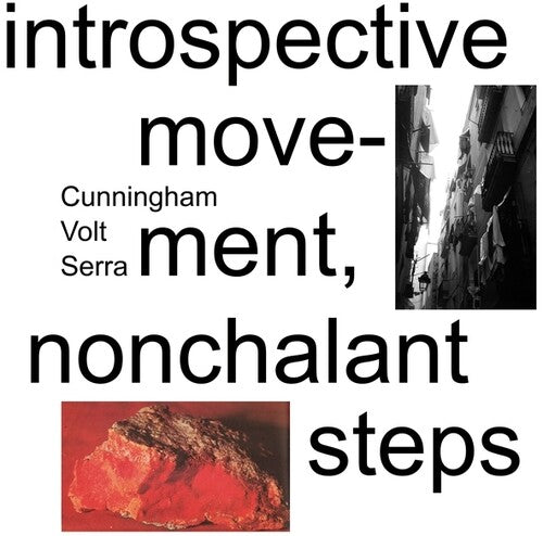 Cunningham / Volt / Serra: Introspective Movement, Nonchalant Steps - VINYL LP