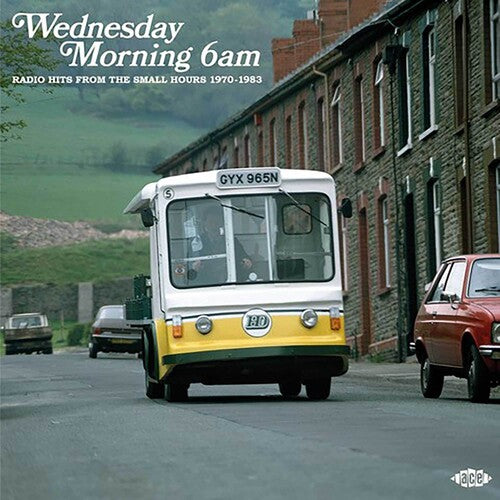 Wednesday Morning 6Am: Radio Hits From the Small: Wednesday Morning 6AM: Radio Hits From The Small Hours 1970-1983 / Various - COMPACT DISCS