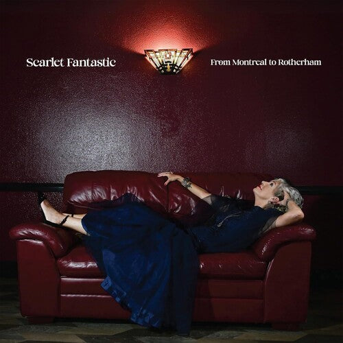 Scarlet Fantastic: From Montreal To Rotherham - VINYL LP