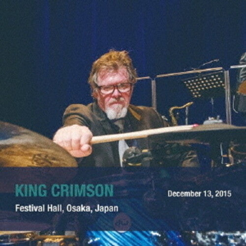 King Crimson: December 13. 2015 Festival Hall. Osaka. Japan - SHM - COMPACT DISCS