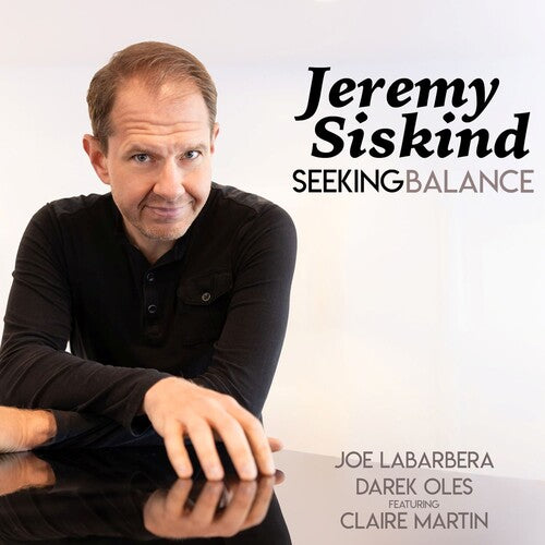 Jeremy Siskind: Seeking Balance - COMPACT DISCS