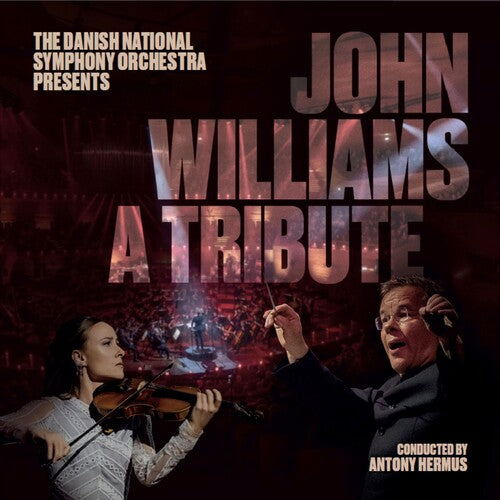 Danish National Symphony Orchestra: John Williams: A Tribute - COMPACT DISCS