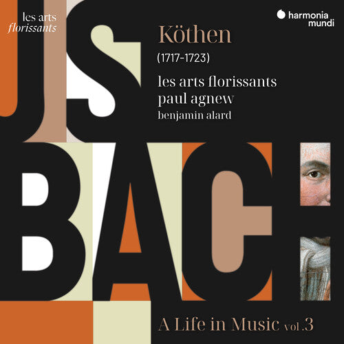 Les Arts Florissants: Bach: Kothen, a Life in Music, Vol. 3 - COMPACT DISCS