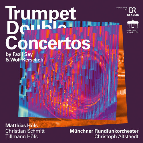 Matthias Hofs: Say & Kerschek: Trumpet Double Concertos - COMPACT DISCS