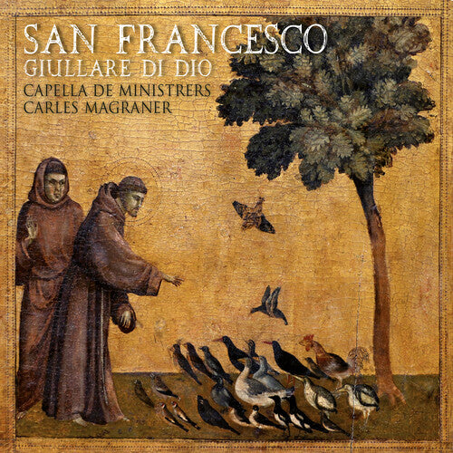 Capella de Ministrers: San Francesco - Giullare di Dio - COMPACT DISCS