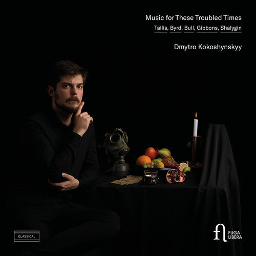 Dmytro Kokoshynskyy: Music for These Troubled Times - COMPACT DISCS