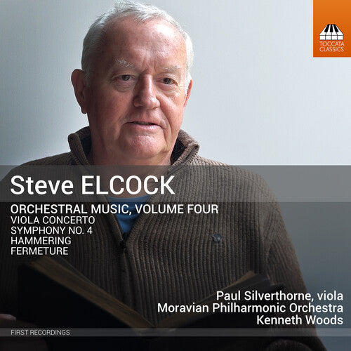 Paul Silverthorne: Steve Elcock: Orchestral Music, Vol. 4 - COMPACT DISCS