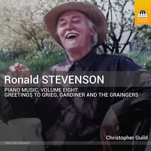 Christopher Guild: Ronald Stevenson - Piano Music, Vol. 8 - COMPACT DISCS