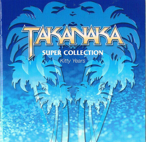 Masayoshi Takanaka: Super Collection Kitty Years - COMPACT DISCS