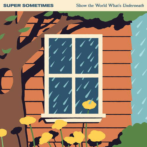 Super Sometimes: Show The World Whats Underneath - COMPACT DISCS