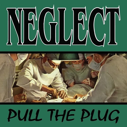 Neglect: Pull the Plug - COMPACT DISCS