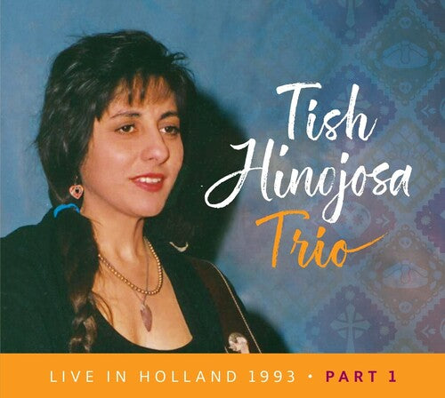 Tish Hinojosa: Live In Holland 1993 Pt. 1 - COMPACT DISCS