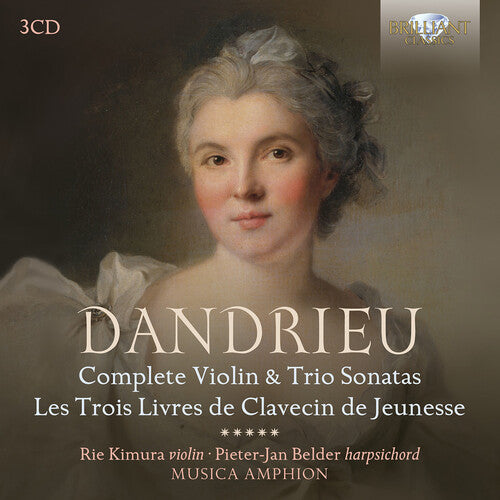 Rie Kimura: Dandrieu: Complete Violin and Trio Sonatas, Les Trois Livres de Clavecin de Jeunesse - COMPACT DISCS