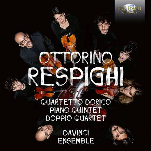 Da Vinci Ensemble: Respighi: Piano Quintet, Quartetto Dorico, Doppio Quartet - COMPACT DISCS
