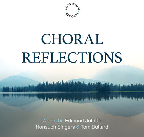 Nonsuch Singers: Edmund Jolliffe: Choral Reflections - COMPACT DISCS