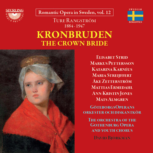 Ture Rangstrom: Kronbruden - Opera in Four Acts: Ture Rangstrom: Kronbruden - Opera in four Acts - COMPACT DISCS