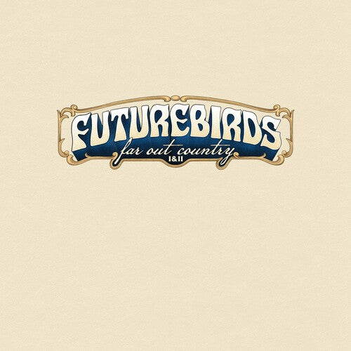 Futurebirds: Far Out Country I&II - VINYL LP
