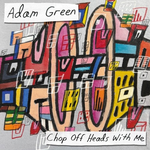 Adam Green: Chop Off Heads With Me - VINYL LP