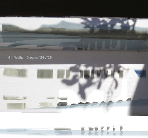 Bill Wells: Dreams '24/'25 - VINYL LP