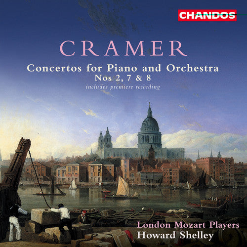 Cramer / Shelley / London Mozart Players: Piano Concertos 2 7 & 8