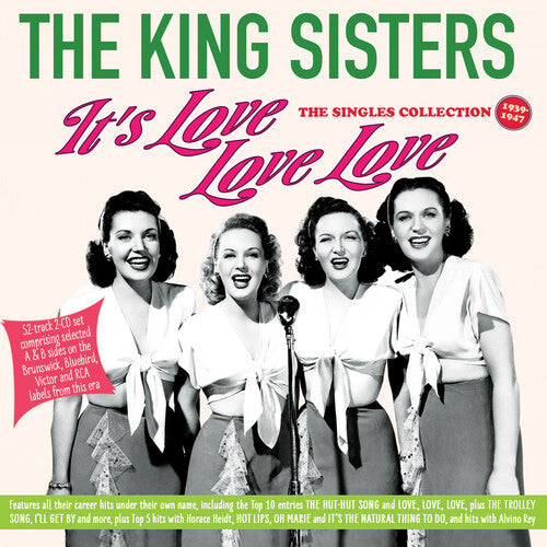 The King Sisters: It's Love Love Love: The Singles Collection 1939-47 - COMPACT DISCS