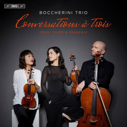 Trio Boccherini: Conversations a trois - String Trios by Cras, Ysaye & Francaix - SUPER-AUDIO CD