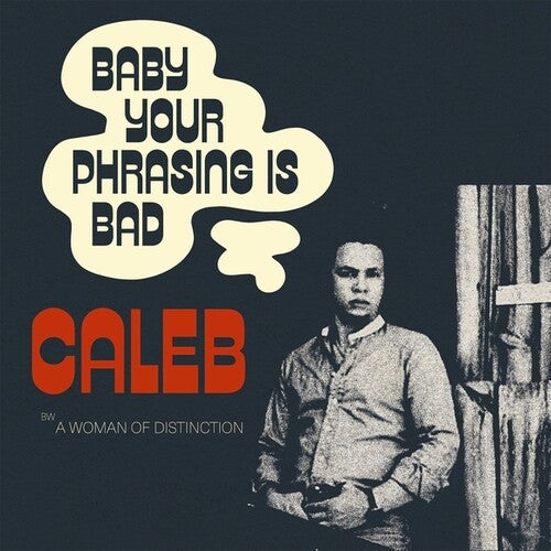 Caleb: Baby Your Phrasing Is Bad - 7-INCH SINGLE