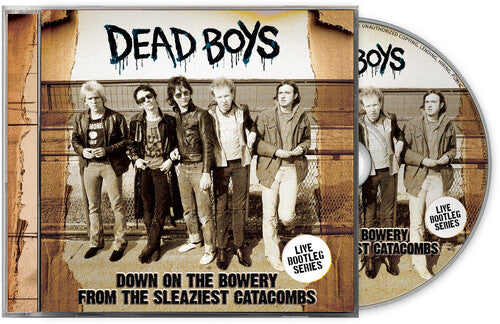 Dead Boys: Down On The Bowery From The Sleaziest Catacombs - COMPACT DISCS
