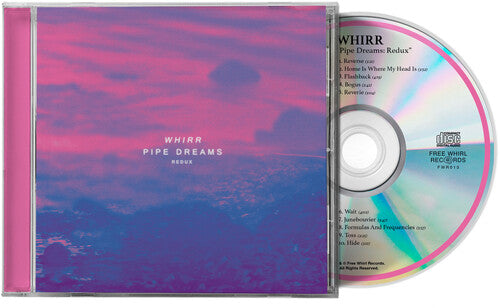 Whirr: Pipe Dreams Redux - COMPACT DISCS