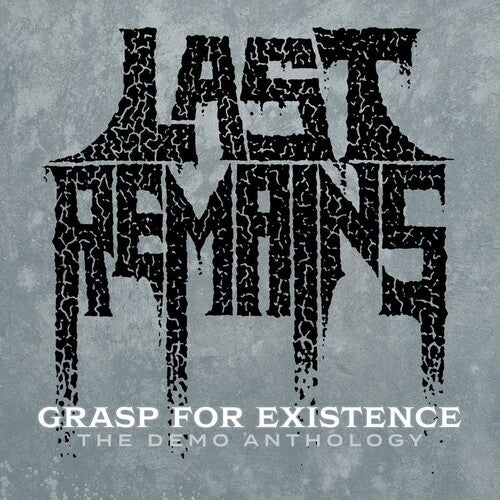 Last Remains: Grasp For Existence :the Demo Anthology - COMPACT DISCS