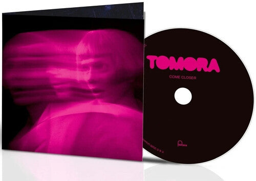 Tomora: Come Closer - COMPACT DISCS
