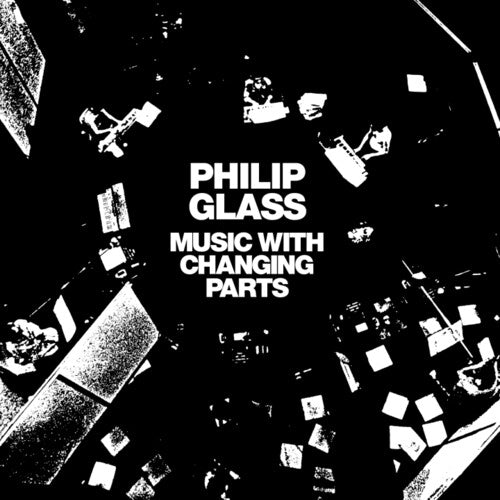 Philip Glass: Music With Changing Parts - VINYL LP