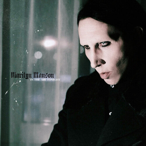 Marilyn Manson: In The Air Tonight - VINYL LP