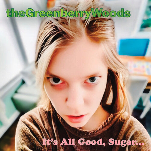 Greenberry Woods: It's All Good, Sugar... - COMPACT DISCS