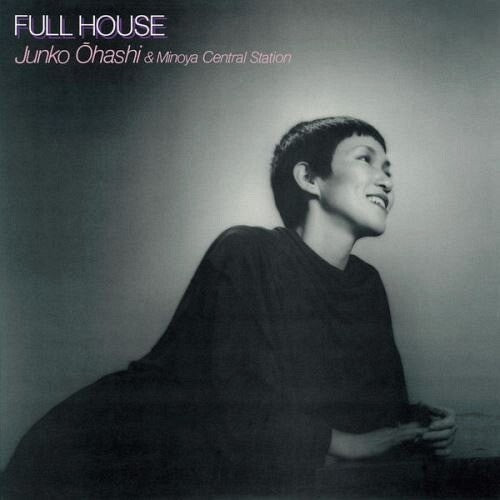 Ohashi, Junko & Minoya Central Station: Full House - Limited Edition - COMPACT DISCS