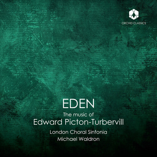 London Choral Sinfonia: Eden: The Music of Edward Picton-Turbervill - COMPACT DISCS