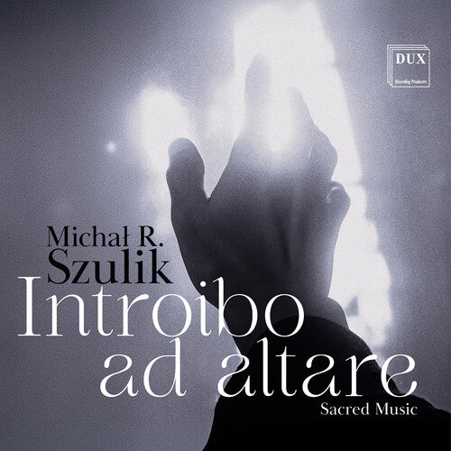 Chamber Singers of the Cathedral Choir in Siedlce: Michal R. Szulik: Introibo ad altare - COMPACT DISCS
