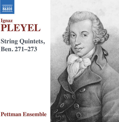 Pettman Ensemble: Pleyel: String Quintets, Ben. 271–273 - COMPACT DISCS