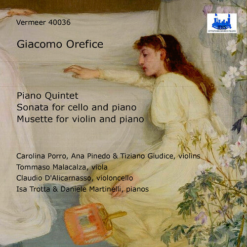 Carolina Porro: Giacomo Orefice: Quintet for Piano & Strings; Sonata for Cello & Piano; Musette for Violin & Piano - COMPACT DISCS