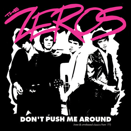 The Zeros: Don't Push Me Around - VINYL LP