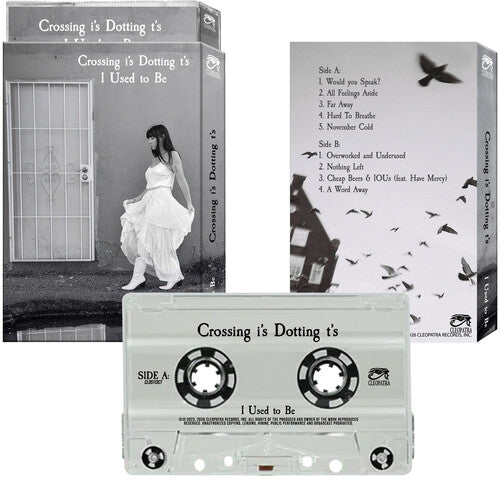 Crossing I's Dotting T's: I Used To Be - CASSETTES