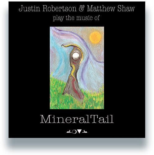 Justin Robertson: Play The Music Of 'MineralTail' - VINYL LP