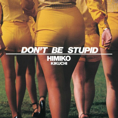 Himiko Kikuchi: Don't Be Stupid - VINYL LP