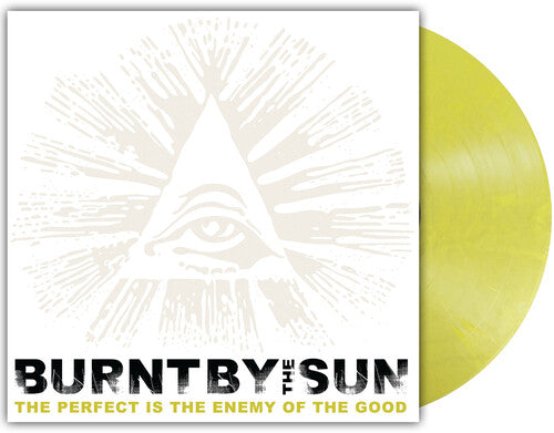 Burnt by the Sun: The Perfect Is The Enemy Of The Good - VINYL LP