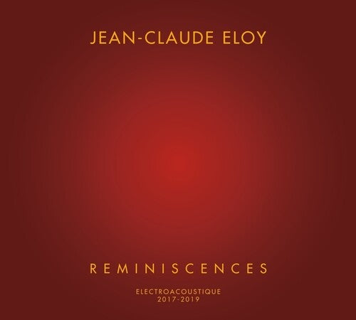 Jean-Claude Eloy: Reminiscences - COMPACT DISCS