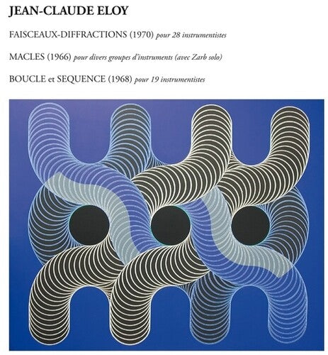 Jean-Claude Eloy: Faisceaux-Diffractions - Macles - Boucle et Sequence - COMPACT DISCS