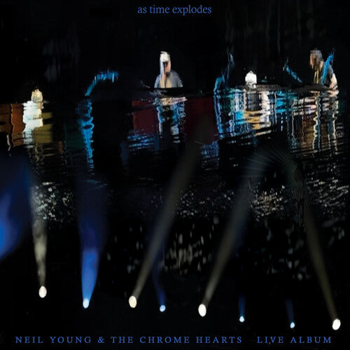 Neil Young & The Chrome Hearts: As Time Explodes: Live Album - VINYL LP